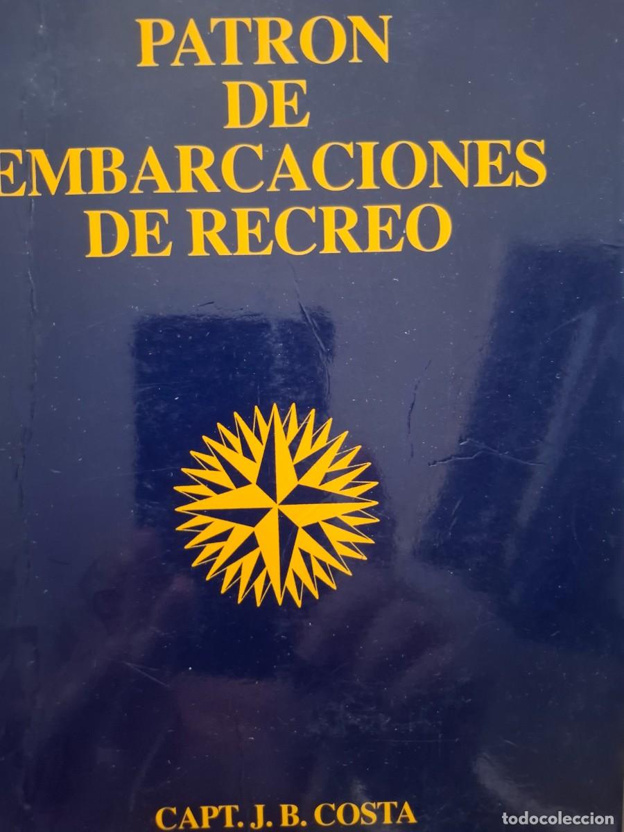 Libros de segunda mano: patr&oacute;n de embarcaciones de recreo Capit&aacute;n J B Costa