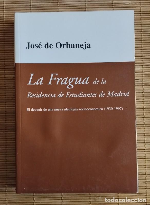 Libros de segunda mano: La fragua de la Residencia de Estudiantes - J. de Orbaneja - Ketres - 1997, 2&ordf; ed. - Barcelona