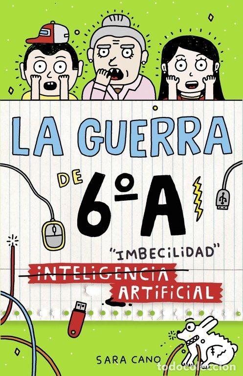 Second hand books: La Guerra de 6&ordf; a 3: Inteligencia Imbecilidad Artificial - Cano Fern&aacute;ndez, Sara - Alfaguara - 3