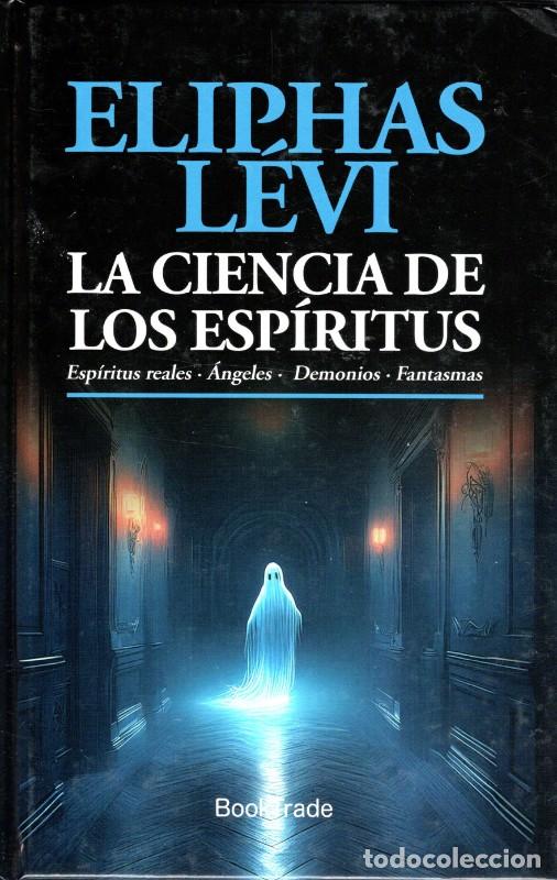 Libros de segunda mano: La Ciencia de los Esp&iacute;ritus: Esp&iacute;ritus Reales - &Aacute;ngeles - Demonios - Eliphas Levi - Vol: 5