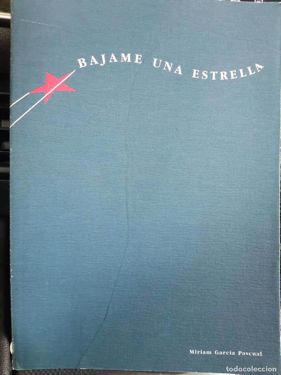 Libros de segunda mano: BAJAME UNA ESTRELLA - GARCIA PASCUAL, MIRIAM,
