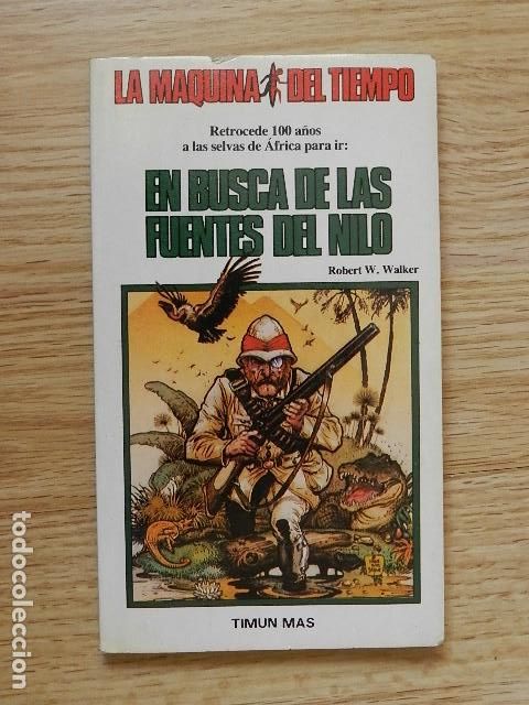 Libros de segunda mano: La m&aacute;quina del tiempo 12 En busca de las fuentes del nilo Robert W. Walker Timun mas 1989