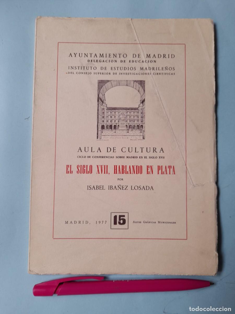 Libros de segunda mano: El Siglo XVII, hablando en plata. Isabel Iba&ntilde;ez Losada. Instituto Estudios Madrile&ntilde;os 1977