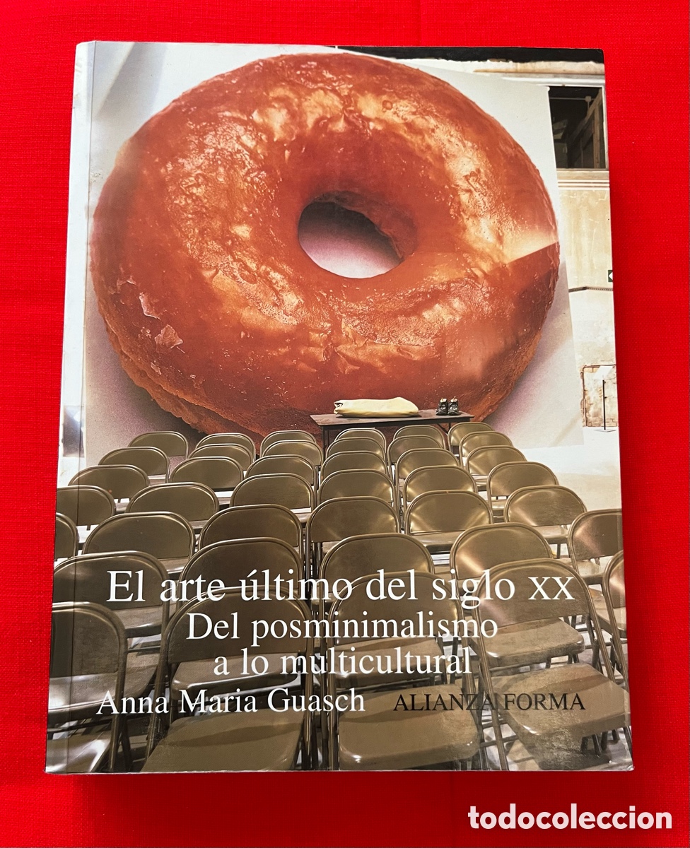Libros de segunda mano: Libro El arte &uacute;ltimo del siglo XX - Del posminimalismo a lo multicultural - Anna Maria Guasch