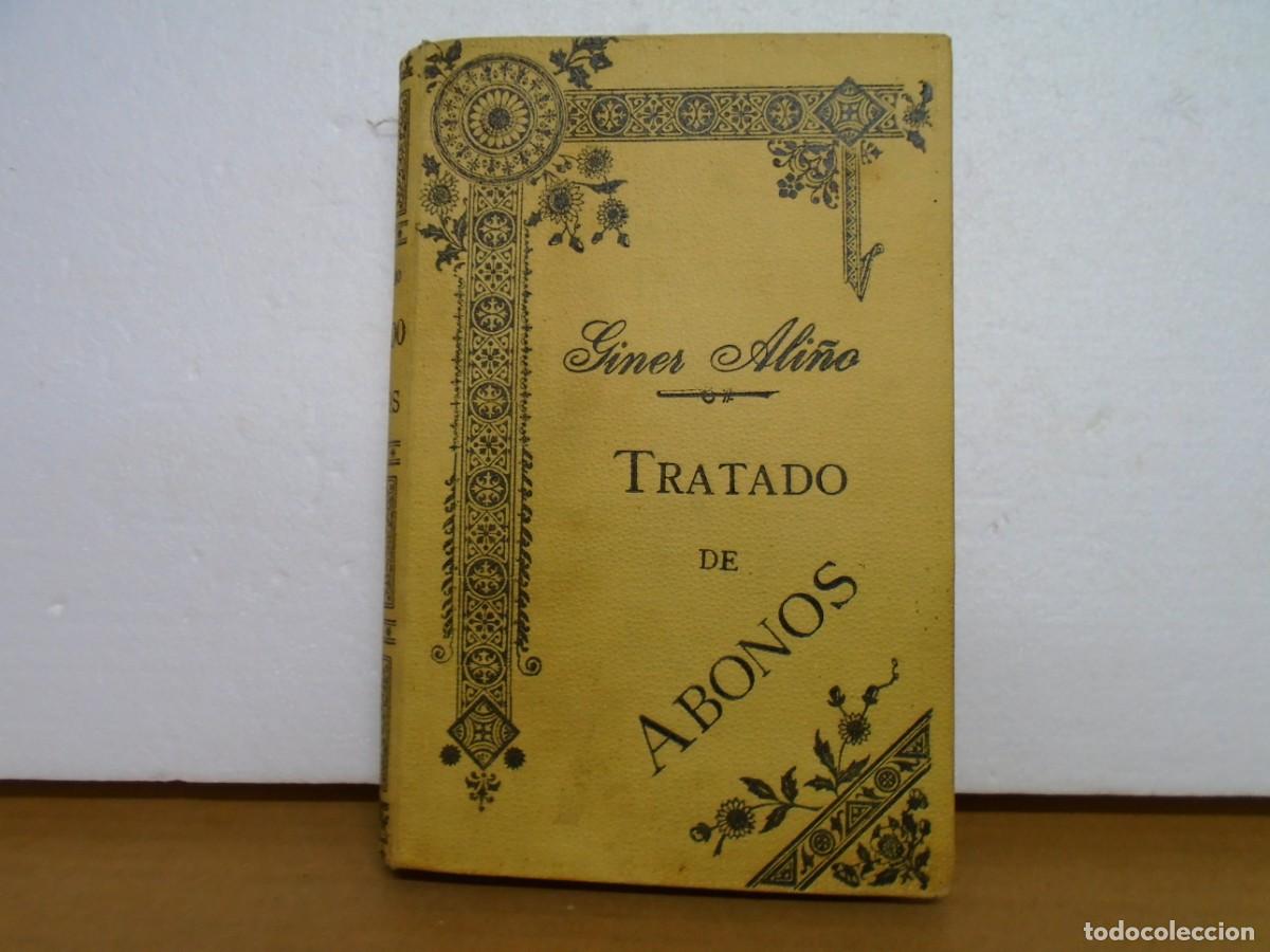 Second hand books: QUIMICA AGRICOLA/TRATADO DE ABONOS/B.GINER ALI&Ntilde;O/VALENCIA 1898/476 PAGINAS.