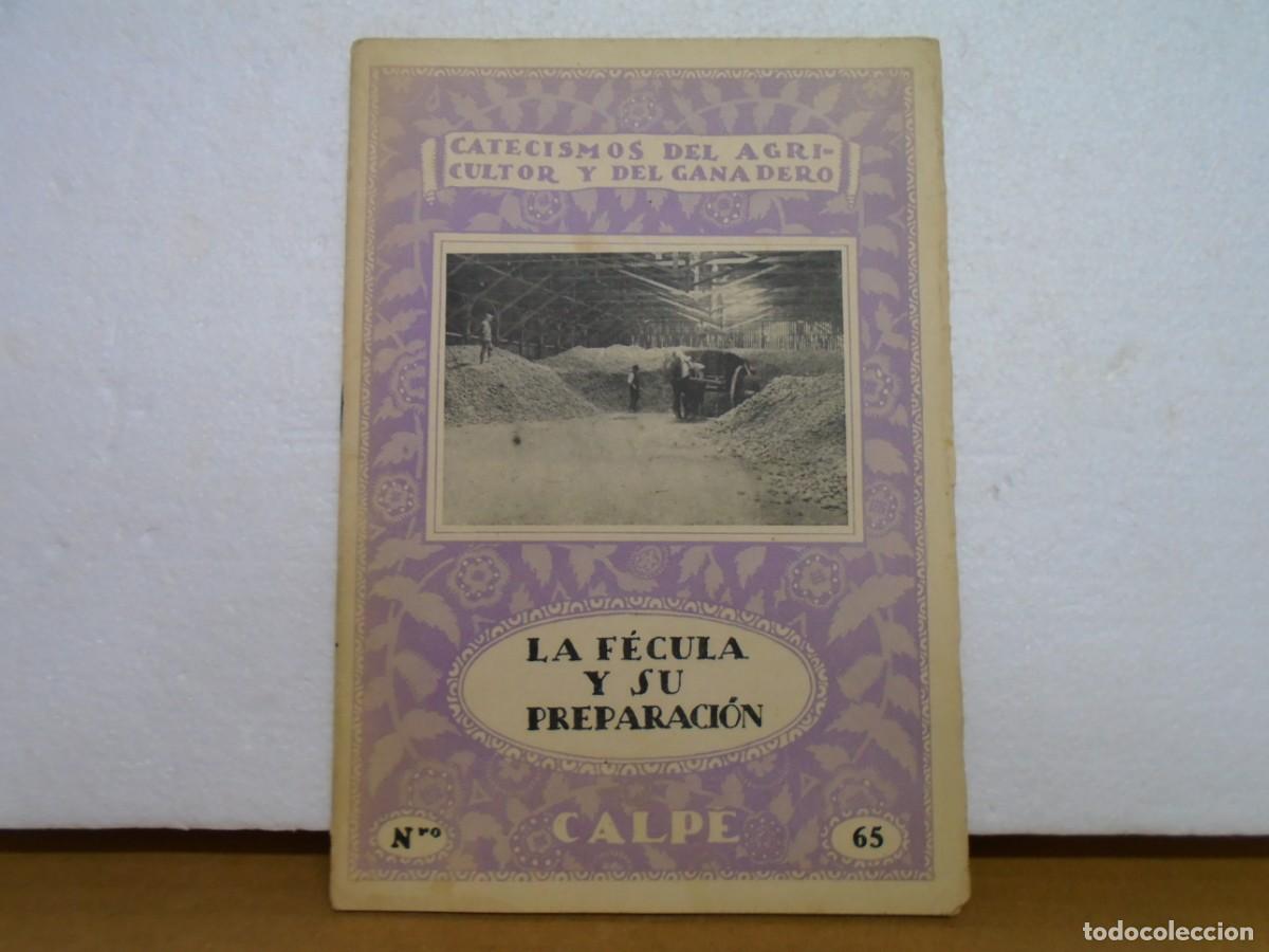 Libros de segunda mano: CATECISMOS DE AGRICULTOR Y DEL GANADERO/LA F&Eacute;CULA Y SU PREPARACI&Oacute;N/CALPE 1922.