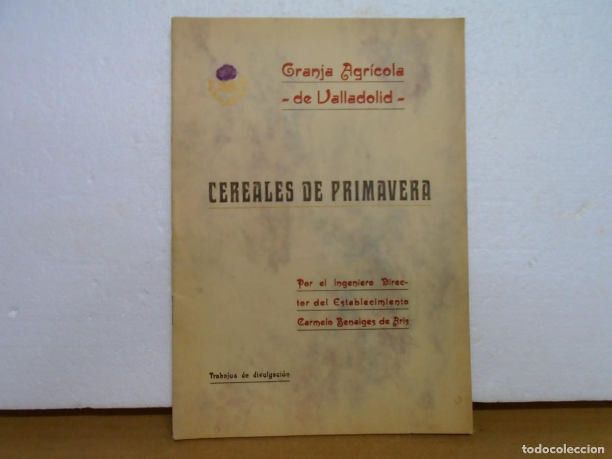 Libros de segunda mano: GRANJA AGRICOLA DE VALLADOLID/CEREALES DE PRIMAVERA/IMP.CASTELLANA 1918.
