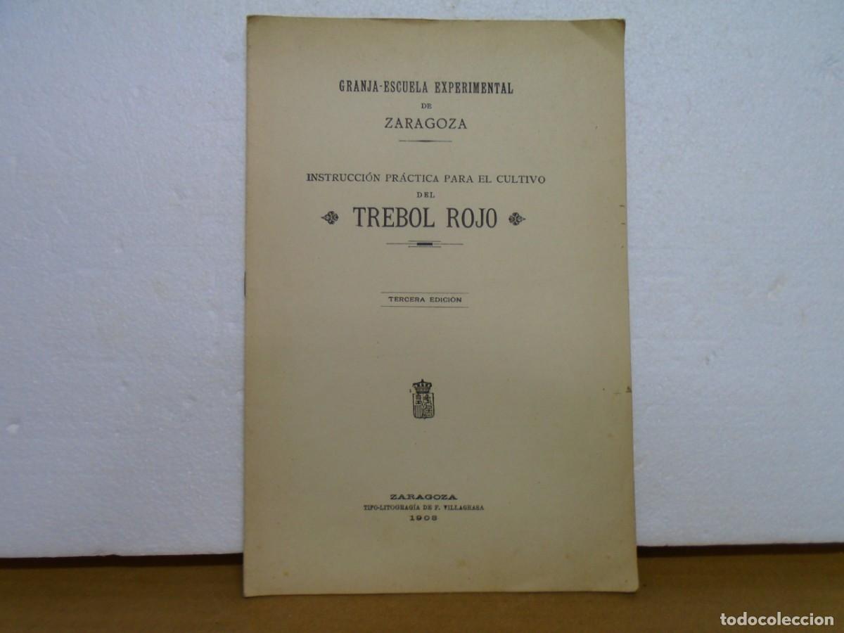Libros de segunda mano: GRANJA-ESCUELA EXPERIMENTAL DE ZARAGOZA/CULTIVO DEL TREBOL ROJO/ZARAGOZA 1903.