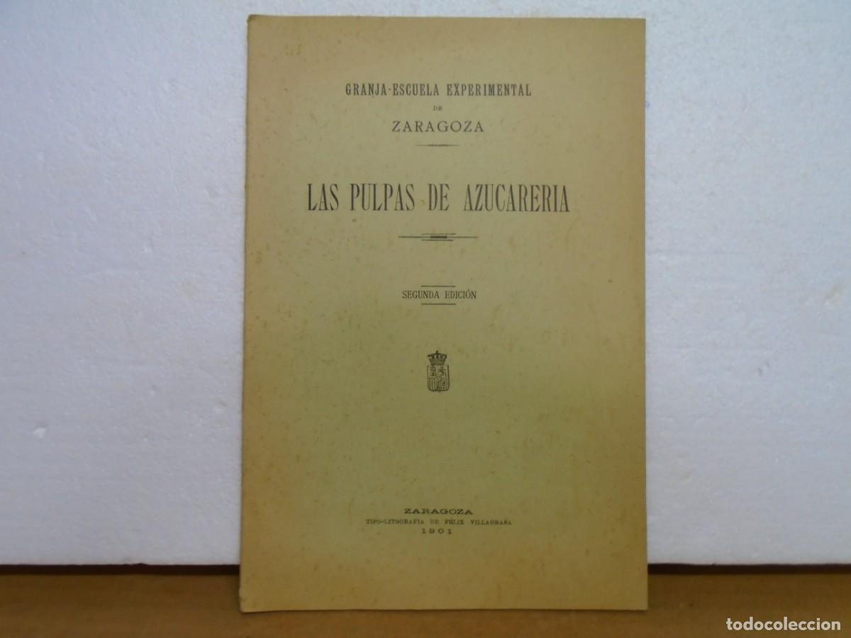 Libros de segunda mano: GRANJA-ESCUELA EXPERIMENTAL DE ZARAGOZA/LAS PULPAS DE AZUCARERIA/ZARAGOZA 1901.
