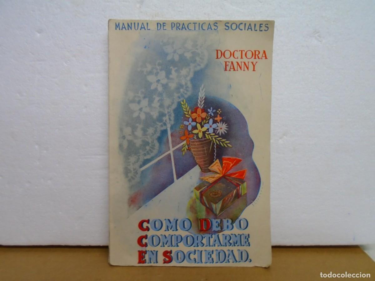 Libros de segunda mano: MANUEL DE PRACTICAS SOCIALES/COMO DEBO COMPORTARME EN SOCIEDAD/DRA.FANNY/1946.
