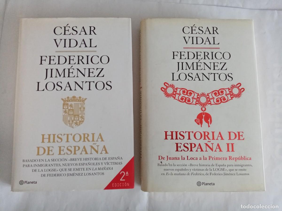 Libros de segunda mano: HISTORIA DE ESPA&Ntilde;A ( 2 VOL.). Cesar Vidal y Federico Jim&eacute;nez Losantos ( PLANETA )