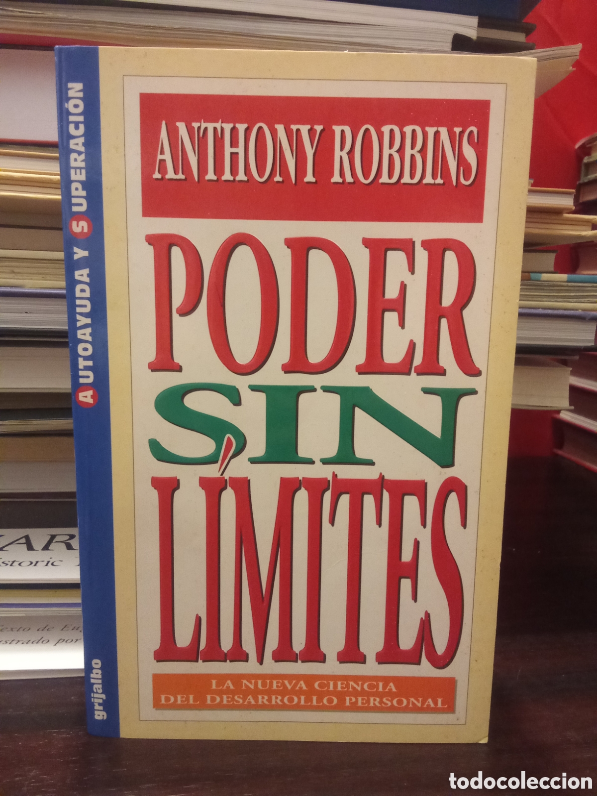 Libros de segunda mano: ANTHONY ROBBINS - PODER SIN L&Iacute;MITES - LA NUEVA CIENCIA DEL DESARROLLO PERSONAL