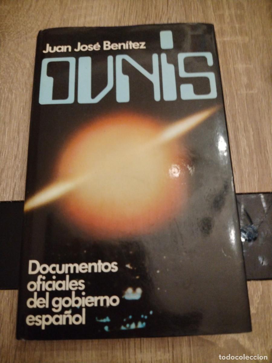 Libros de segunda mano: OVNIS/JUAN JOSE BENITEZ/DOCUMENTOS OFICIALES DEL GOBIERNO ESPA&Ntilde;OL