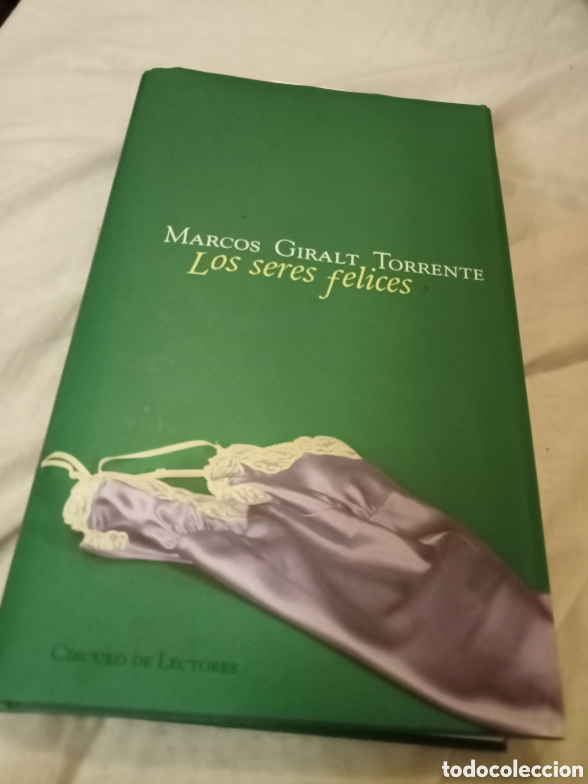Libros de segunda mano: Marcos Giralt Torrente. Los seres felices. Circulo de lectores 2005