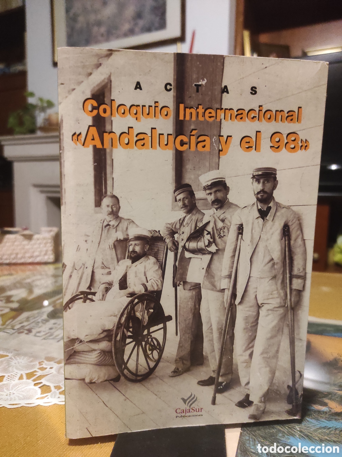 Libros de segunda mano: ACTAS COLOQUIO INTERNACIONAL ANDALUC&Iacute;A Y EL 98 2001 PUBLICACIONES CAJASUR COLECCI&Oacute;N MAYOR