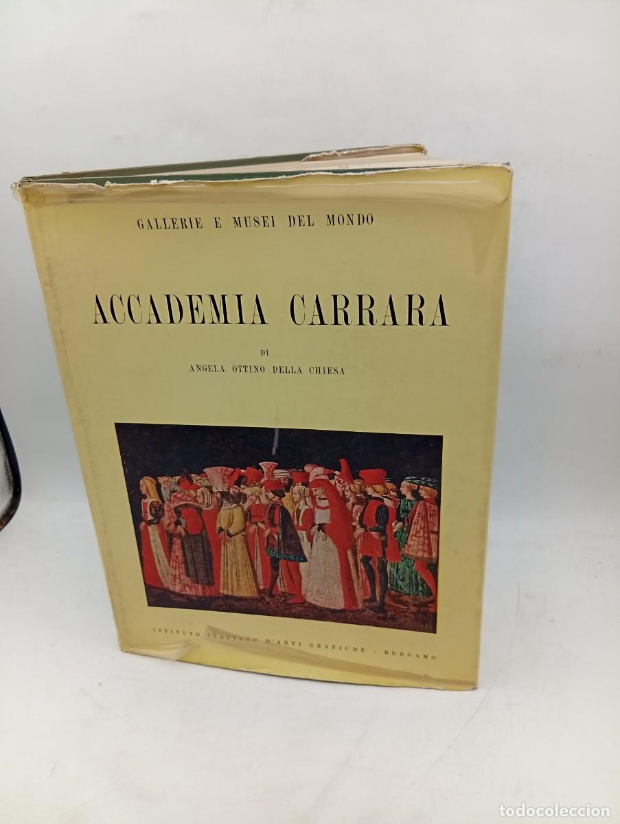 Libros de segunda mano: ACCADEMIA CARRARA DI ANGELA OTTINO DELLA CHIESA. 1955. PAGS : 218.