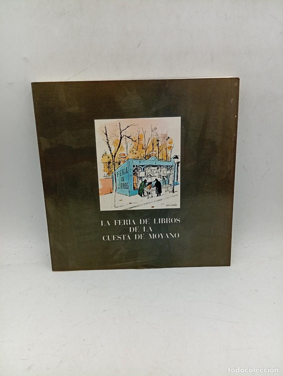 Libros de segunda mano: LA FERIA DE LIBROS DE LA CUESTA DE MOYANO. 1986. PAGS : 199.