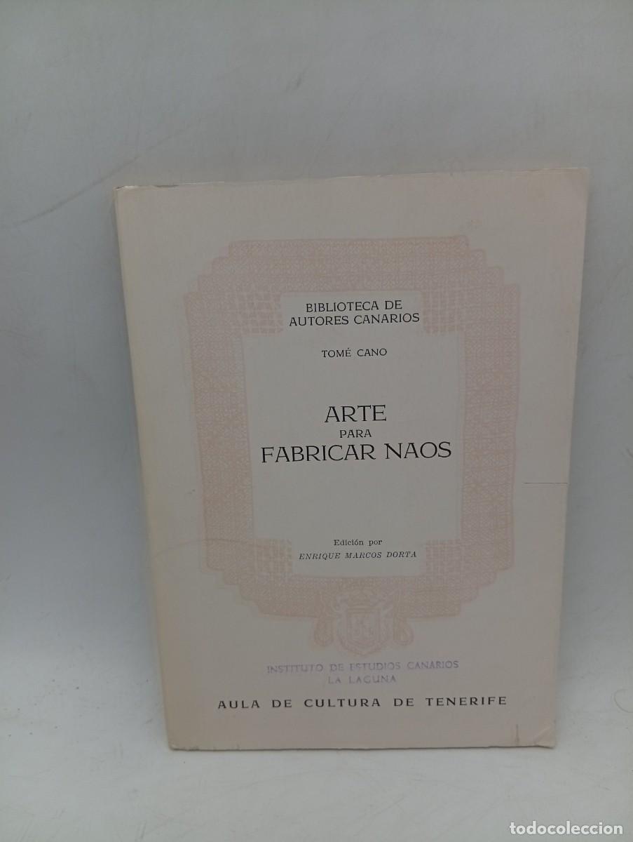 Libros de segunda mano: ARTE PARA FABRICAR NAOS. TOME CANO. 1964. PAGS : 115.