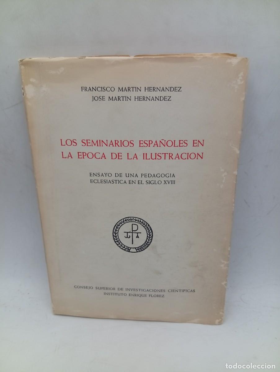 Livros em segunda m&atilde;o: LOS SEMINARIOS ESPA&Ntilde;OLES EN LA EPOCA DE LA ILUSTRACION. FCO. MARTIN HERNANDEZ. 1973. PAGS : 208.