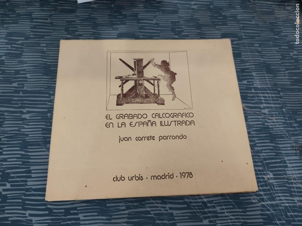 Libros de segunda mano: EL GRABADO CALCOGRAFICO EN LA ESPA&Ntilde;A ILUSTRADA, JUAN CARRETE PARRONDO,CLUB URBIS,1978,64 P,VER FOTOS