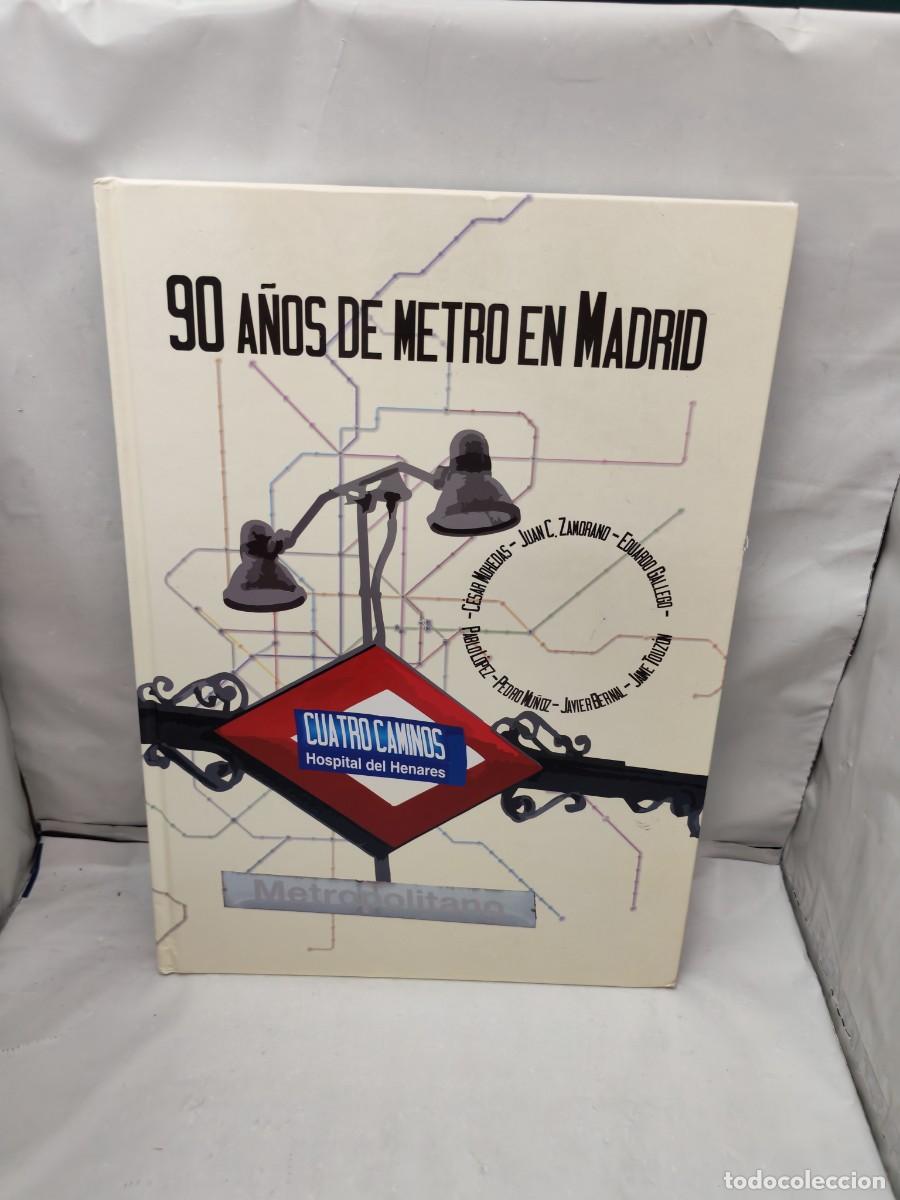 Livres d'occasion: 90 a&ntilde;os de Metro en Madrid: De Cuatro Caminos a Hospital de Henares (Primera edici&oacute;n, tapa dura)