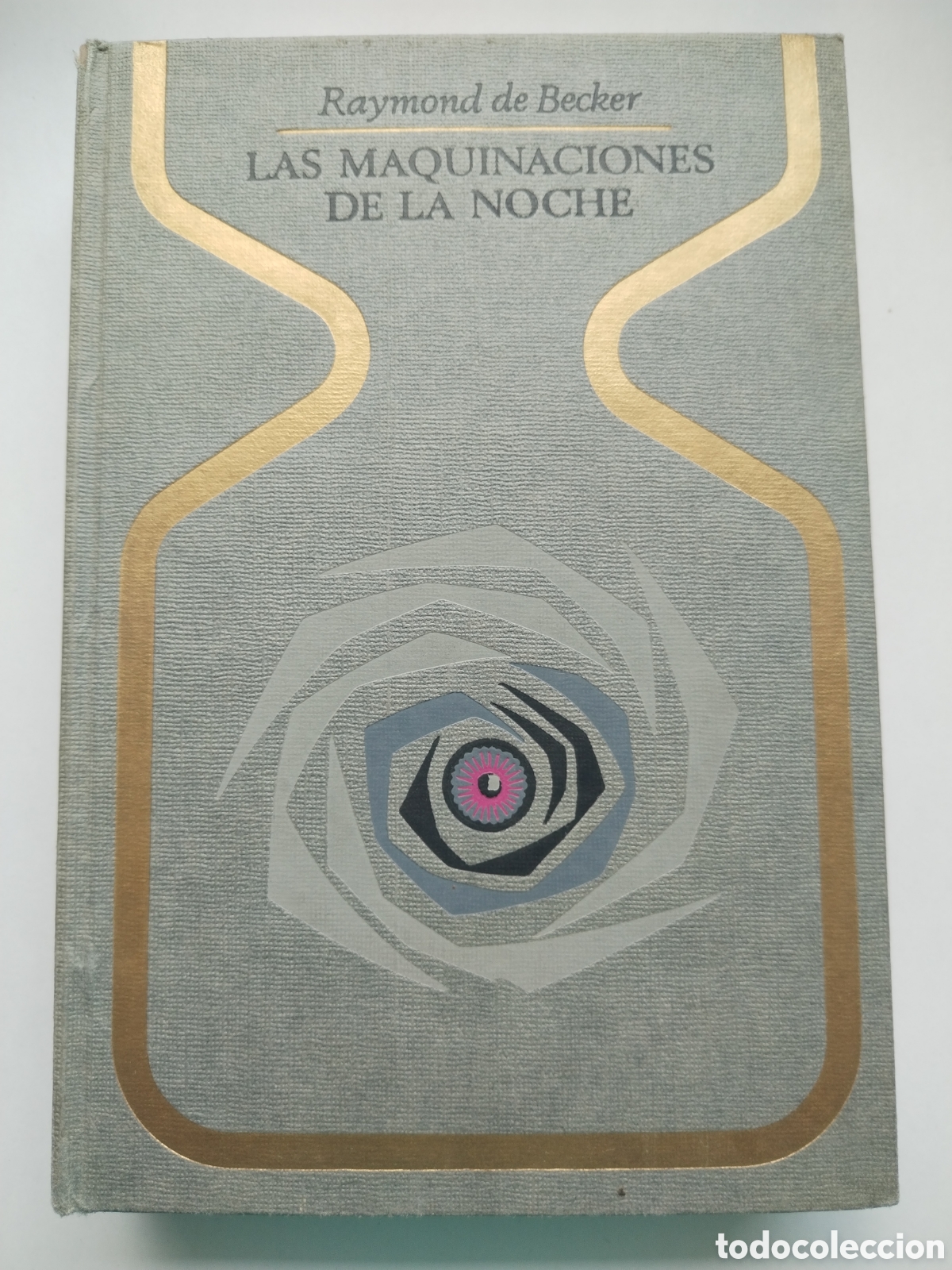 Libros de segunda mano: LAS MAQUINACIONES DE LA NOCHE/RAYMOND DE BECKER