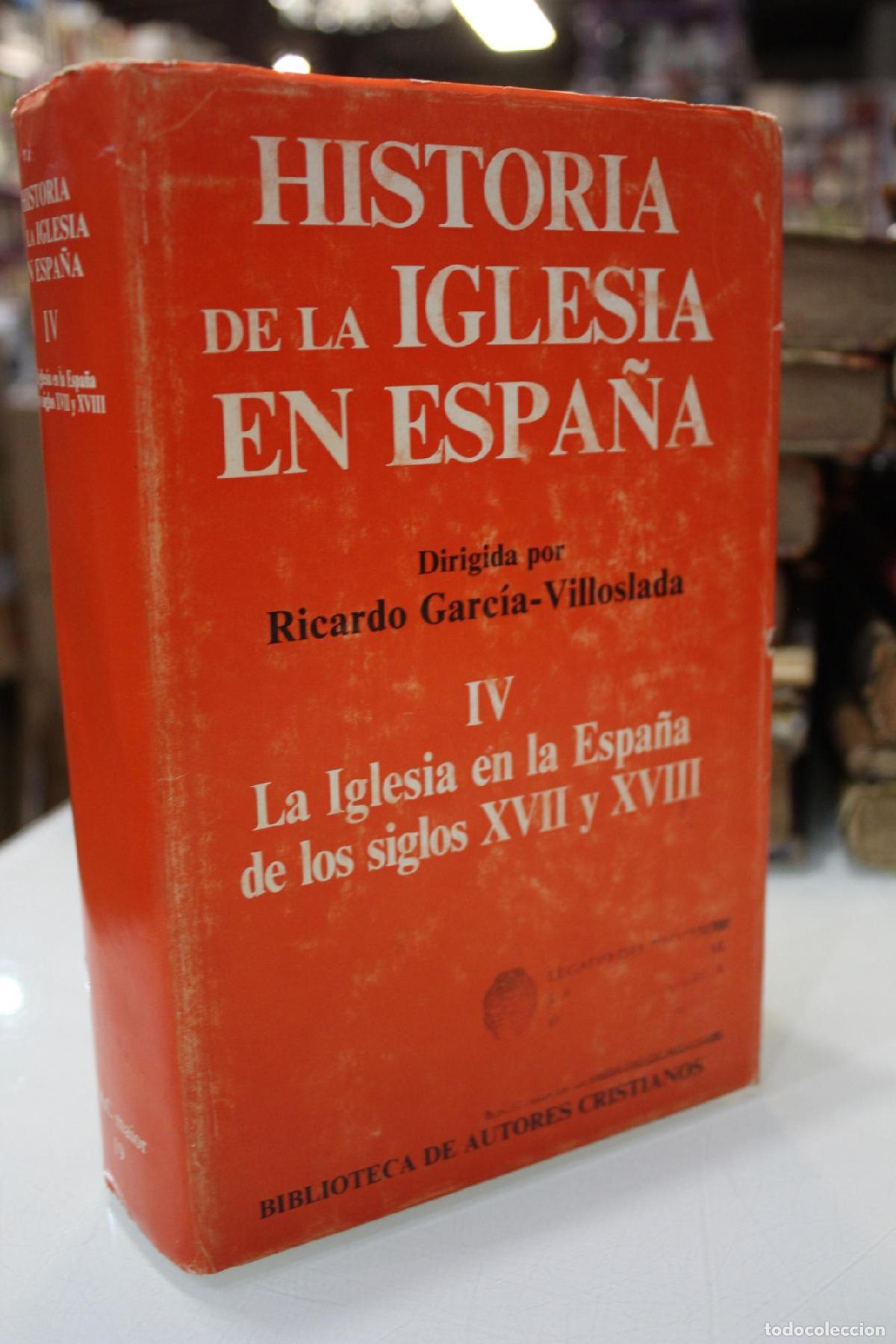 Livres d'occasion: Historia de la Iglesia en Espa&ntilde;a. IV: La Iglesia en la Espa&ntilde;a de los siglos XVII y XVIII. - Garc&iacute;a-V