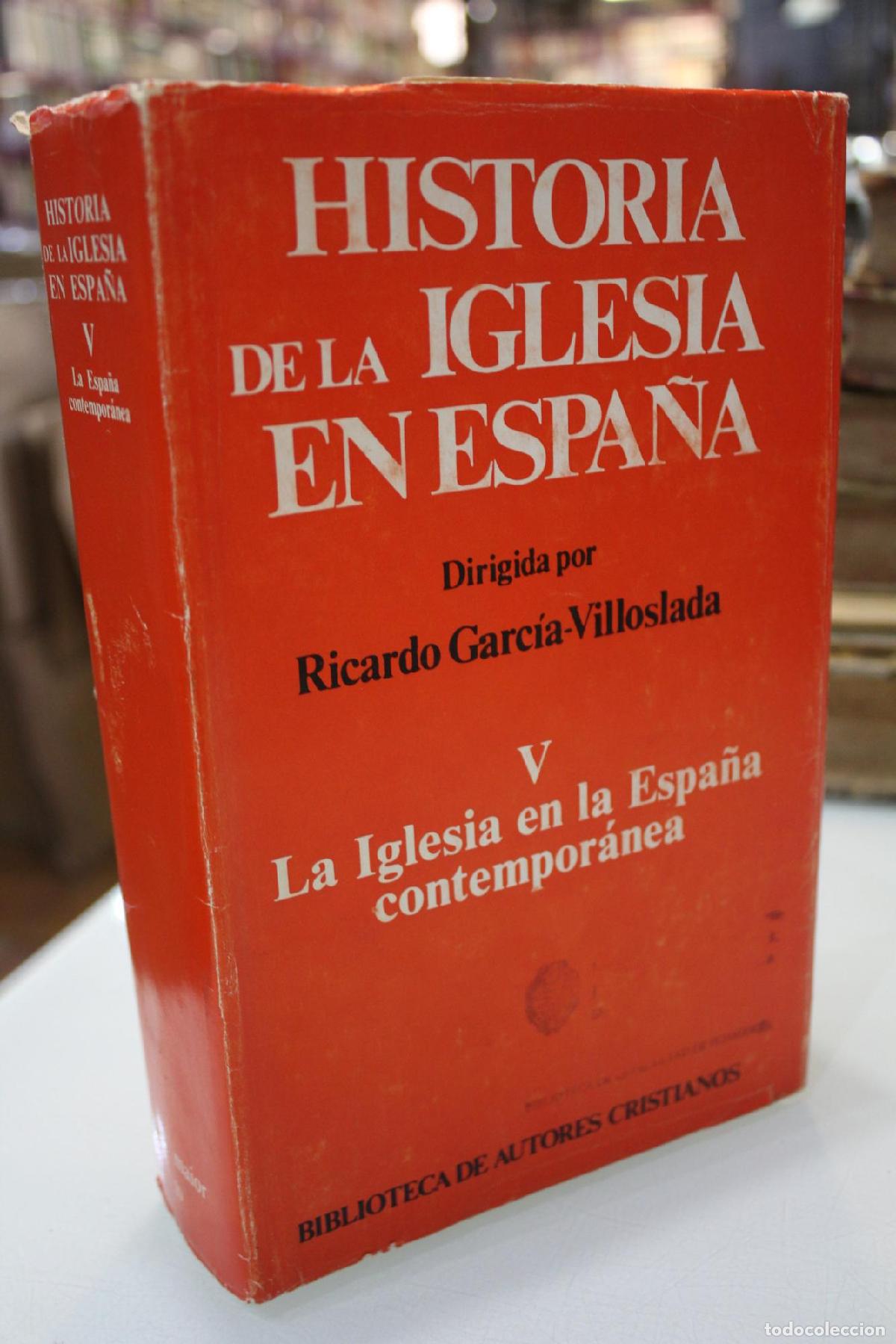 Livres d'occasion: Historia de la Iglesia en Espa&ntilde;a. V: La Iglesia en la Espa&ntilde;a contempor&aacute;nea (1808-1975). - Garc&iacute;a-Vil
