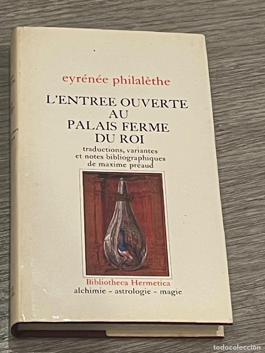 Gebrauchte B&uuml;cher: ALQUIMIA: L'ENTREE OUVERTE AU PALAIS FERME DU ROI - EYR&Eacute;N&Eacute;E PHILAL&Egrave;THE - DENOEL 1970