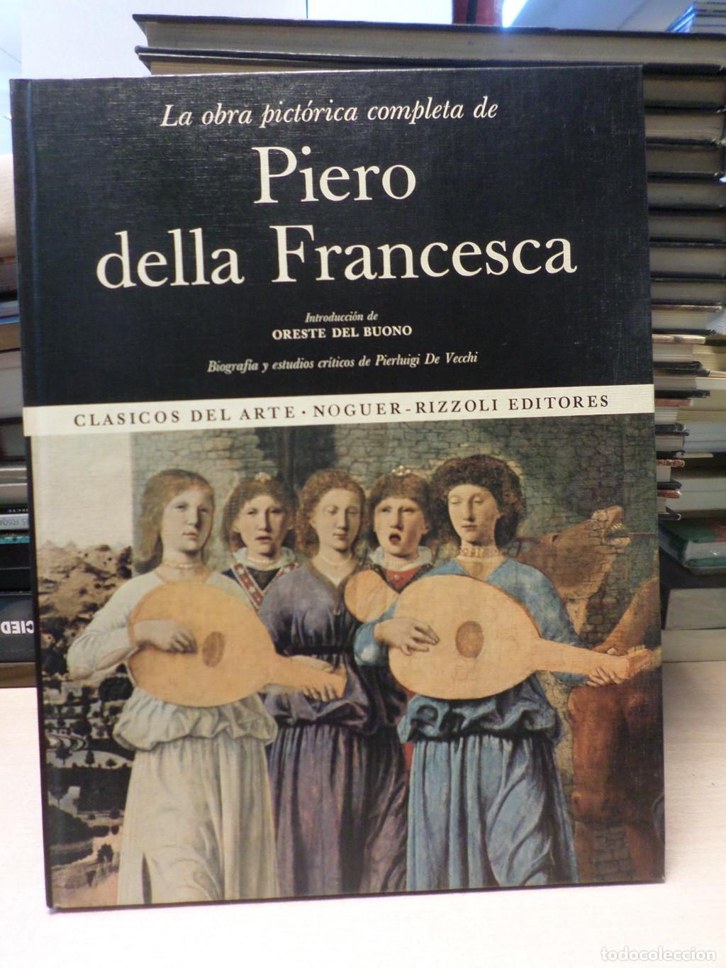Libros de segunda mano: OBRA PICTORICA COMPLETA DE PIERO DELLA FRANCESCA - NOGUER/RIZZOLI - CLASICOS DEL ARTE NUM. 7 - Pier
