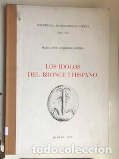 Libros de segunda mano: Los &iacute;dolos del Bronce I Hispano -Mar&iacute;a Jos&eacute; Almagro Gorbea. Madrid,1973