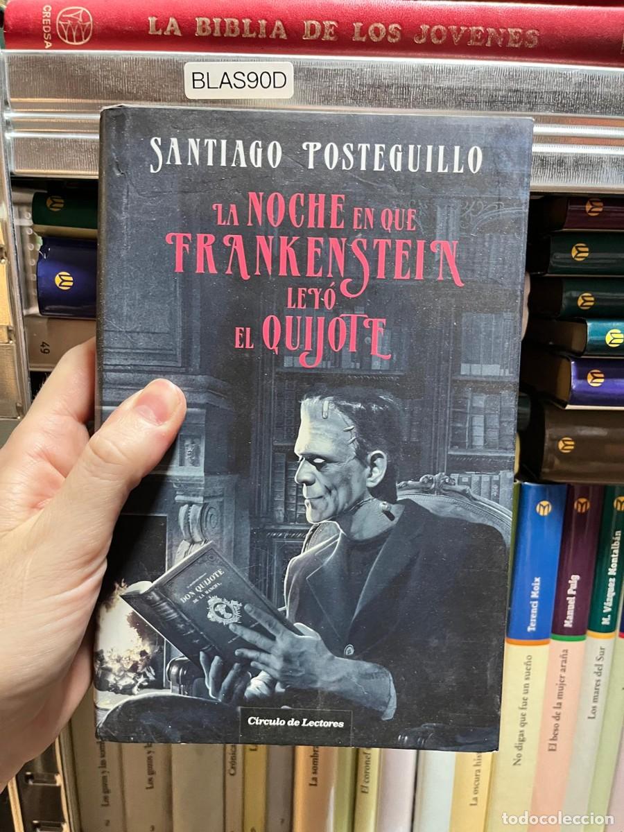 Libros de segunda mano: BLAS90D &mdash; La noche en que Frankenstein ley&oacute; el Quijote &mdash; Santiago Posteguillo &mdash; C&iacute;rculo de Lectores.