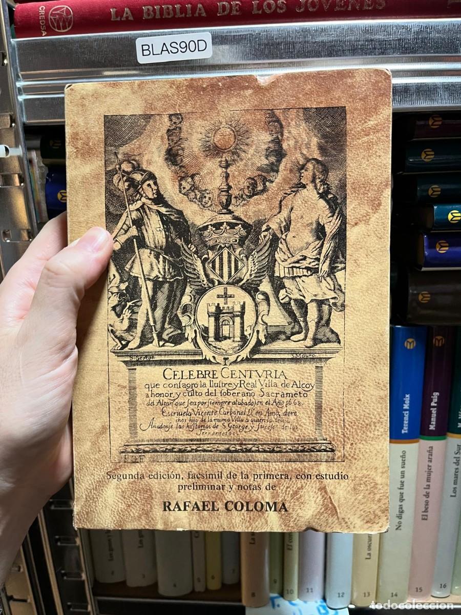 Libros de segunda mano: BLAS90D | Celebre Centuria que consagr&oacute; la Ilustre y Real Villa de Alcoy... &mdash; Rafael Coloma &mdash; Instit