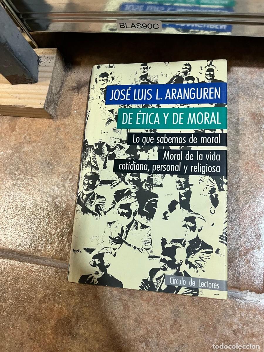 Libros de segunda mano: BLAS90C | De &eacute;tica y de moral. Lo que sabemos de moral. Moral de la vida cotidiana, personal y relig