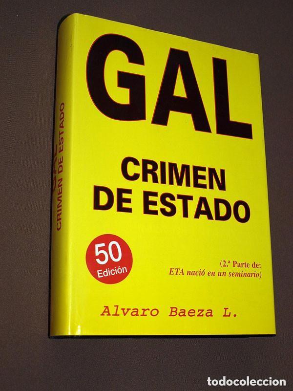 Libros de segunda mano: GAL CRIMEN DE ESTADO. &Aacute;lvaro BAEZA L. ABL Press ABL, 1998. AUTOGRAFO, FIRMADO POR EL AUTOR +++