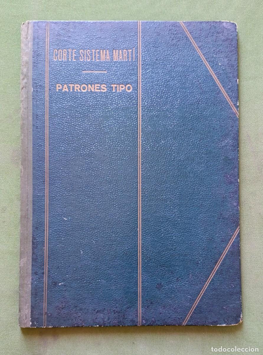 Libros de segunda mano: CORTE Y CONFECCION SISTEMA MART&Iacute; - PATRONES TIPO - LECCIONES 1 a 8 - 1953.