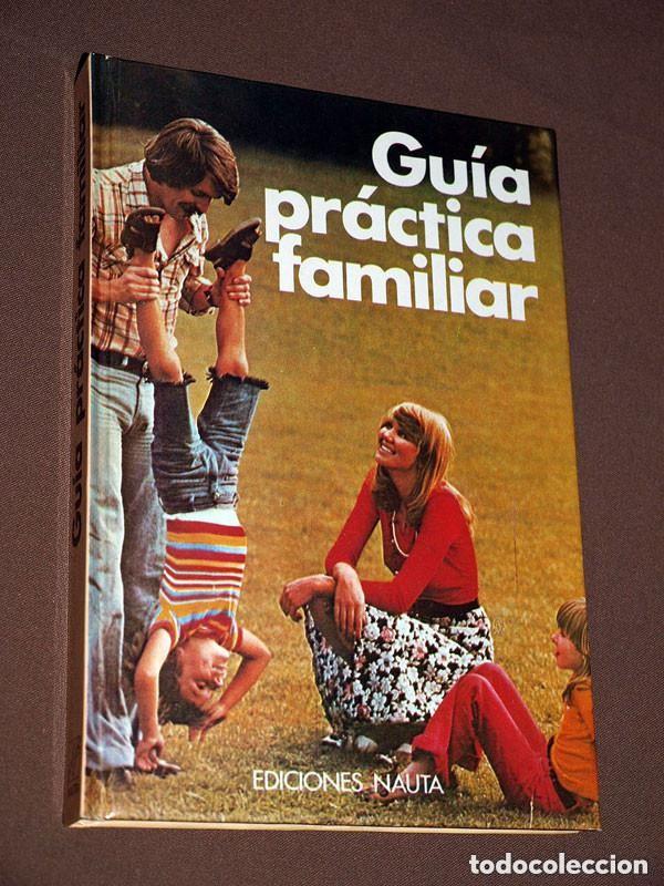 Libros de segunda mano: GU&Iacute;A PR&Aacute;CTICA FAMILIAR. M&ordf; Dolors CAMPS CARDONA (adaptaci&oacute;n y coordinaci&oacute;n). Ediciones Nauta, 1981 +