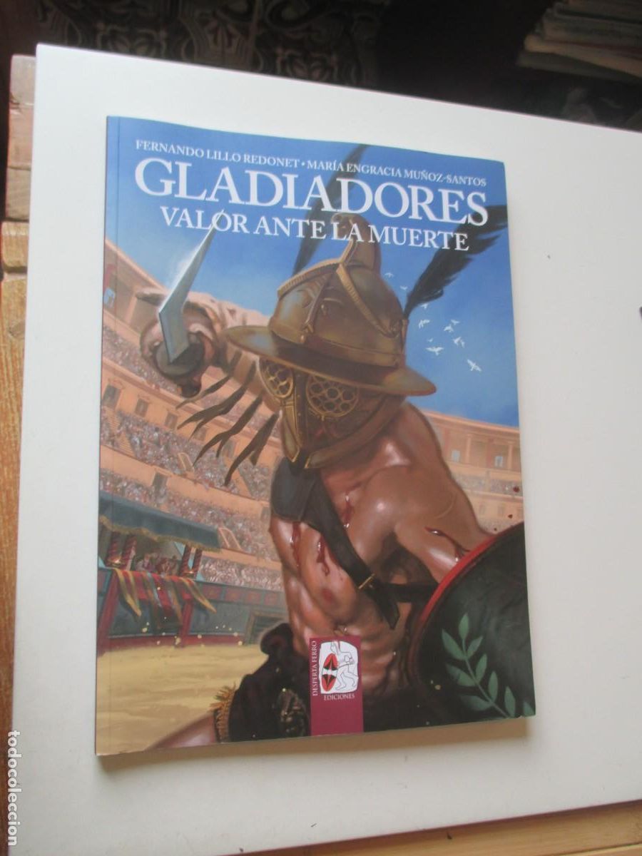 Libros de segunda mano: FERNANDO LILLO, M&ordf; ENGRACIA MU&Ntilde;OZ SANTOS Gladiadores valor ante la muerte W41028