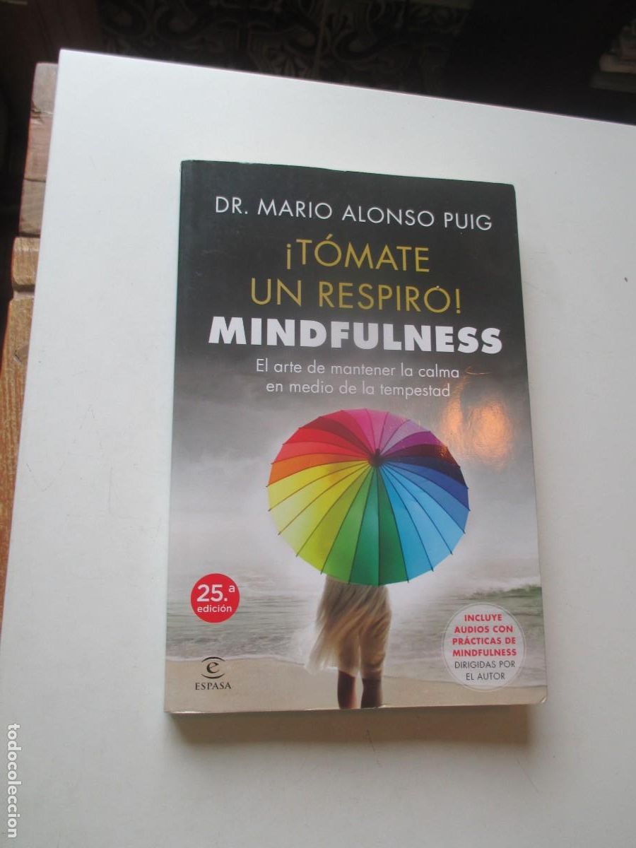 Libros de segunda mano: MARIO ALONSO PUIG &iexcl;T&oacute;mate un respiro! Mindfulness W41029