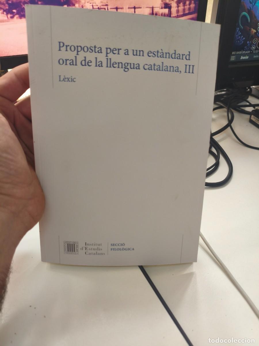 Libros de segunda mano: PROPOSTA PER A UN EST&Agrave;NDARD ORAL DE LA LLENGUA CATALANA. III. L&Egrave;XIC. IEC SECCI&Oacute; FILOL&Ograve;GICA.