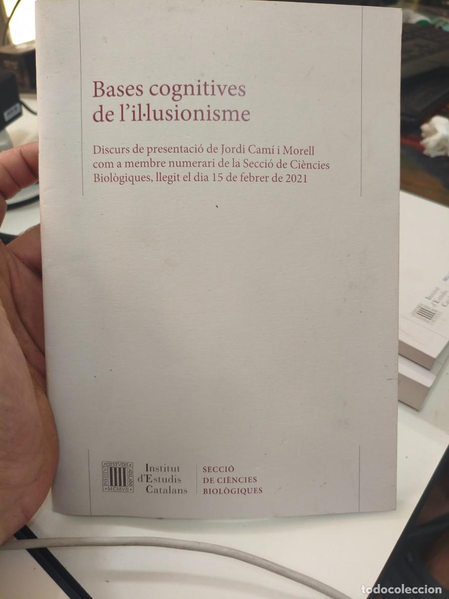 Libros de segunda mano: Bases cognitives de l'il&middot;lusionisme. DISCURS DE PRESENTACIO DE JORDI CAMI I MORELL. IEC