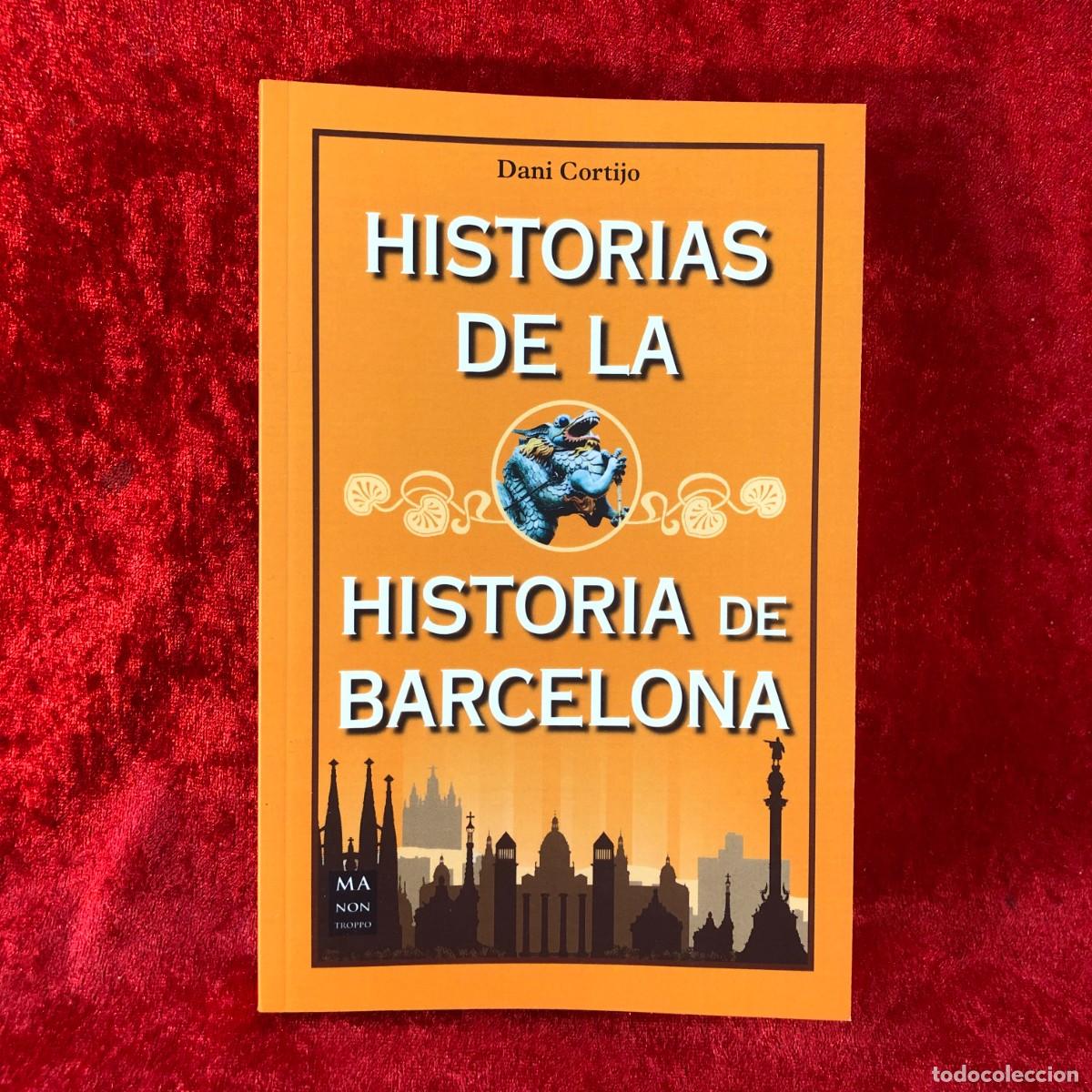 Livres d'occasion: HISTORIAS DE LA HISTIA DE BARCELONA - DANI CORTIJO - REDBOOK EDICIONES - 2017 / 440