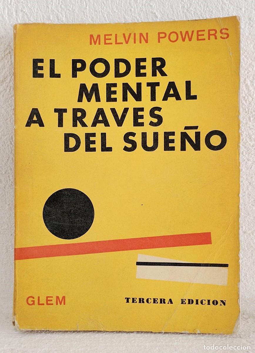 Libros de segunda mano: El poder mental a trav&eacute;s del sue&ntilde;o. Melvin Powers. Psicolog&iacute;a Sugesti&oacute;n Subconsciente Hipnagogia