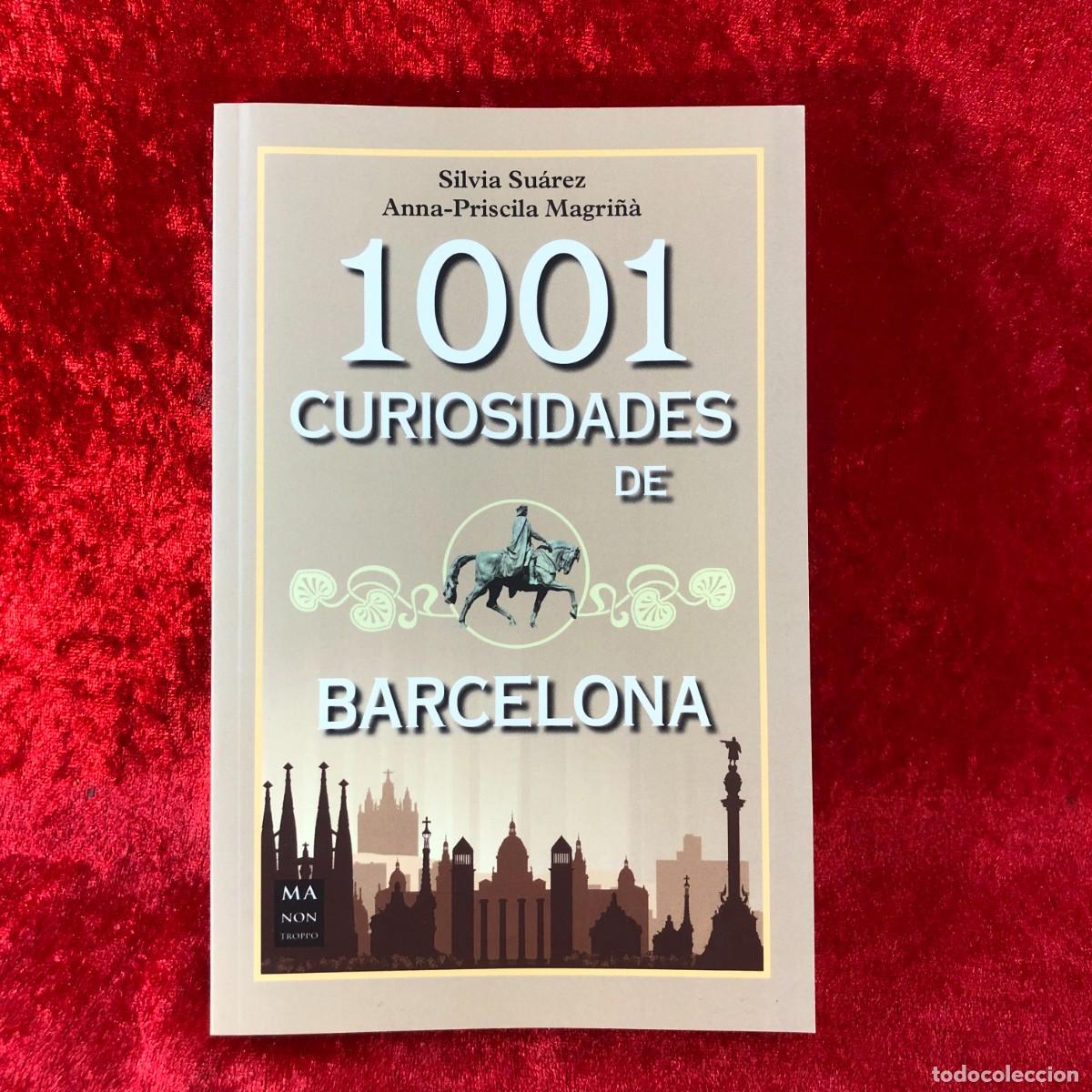 Livres d'occasion: 1001 CURIOSIDADES DE BARCELONA - SILVIA SU&Aacute;REZ, ANNA-PRISCILA MAGRI&Ntilde;&Agrave; - REDBOOK - 2017 / 441