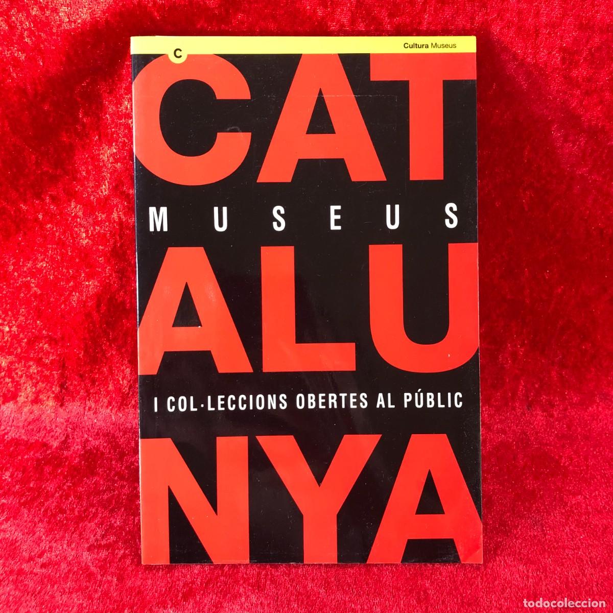 Libros de segunda mano: CATALUNYA, MUSEUS I COL&middot;LECCIONS OBERTES AL P&Uacute;BLIC - GENERALITAT DE CATALUNYA - 1998 / 446