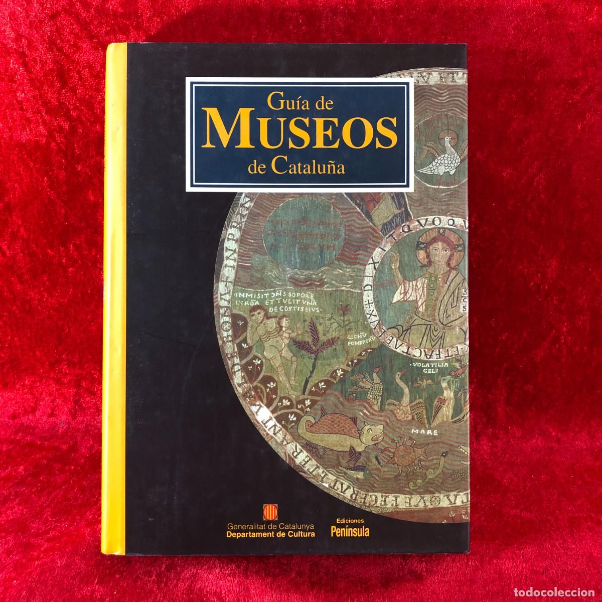 Libros de segunda mano: GU&Iacute;A DE MUSEOS DE CATALU&Ntilde;A - EDICIONES PEN&Iacute;NSULA - GENERALITAT DE CATALUNYA - 1999 / 451