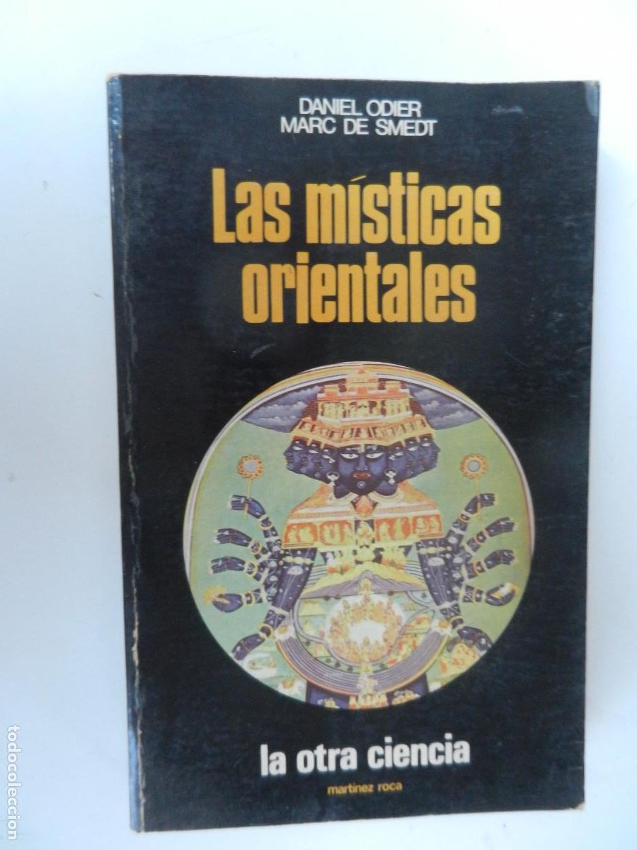 Libros de segunda mano: LAS M&Iacute;STICAS ORIENTALES-LA OTRA CIENCIA 15-DANIEL ODIER/MARC DE SMEDT-EDICIONES MART&Iacute;NEZ ROCA 1975.