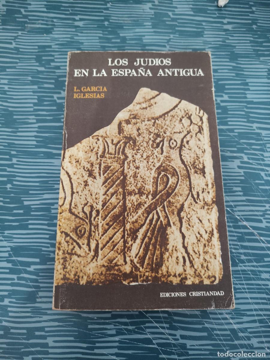 Livros em segunda m&atilde;o: LOS JUD&Iacute;OS EN LA ESPA&Ntilde;A ANTIGUA,L.GARCIA IGLESIAS, EDICIONES CRISTIANDAD,1978,227 P&Aacute;GINAS.