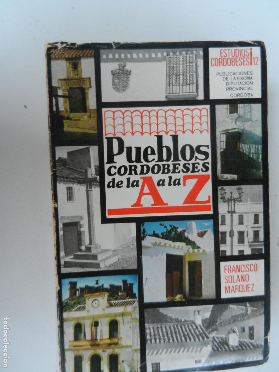 Libros de segunda mano: PUEBLOS CORDOBESES DE LA A A LA Z - FRANCISCO SOLANO M&Aacute;RQUEZ - DIPUTACI&Oacute;N DE C&Oacute;RDOBA 1976.