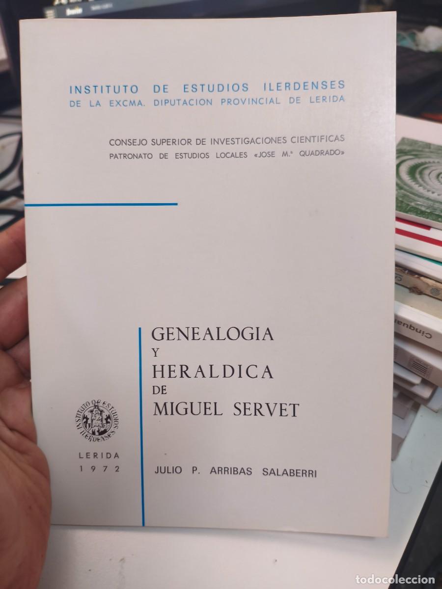 Libros de segunda mano: Julio P. ARRIBAS SALABERRI : Genealog&iacute;a y Her&aacute;ldica de Miguel Servet. (Diputaci&oacute;n de L&eacute;rida, 1972)